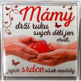 Nekupto Veselé magnetky Mütter halten die Hand ihrer Kinder nur für eine Weile, aber ihre Herzen für immer 6 x 6 cm