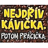 Nekupto Geschenke mit Humor Magnets Erster Kaffee 9 x 6,5 cm