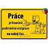 Nekupto Humorous Sign Die Arbeit ist finanziell 15x10 cm 1 Stück